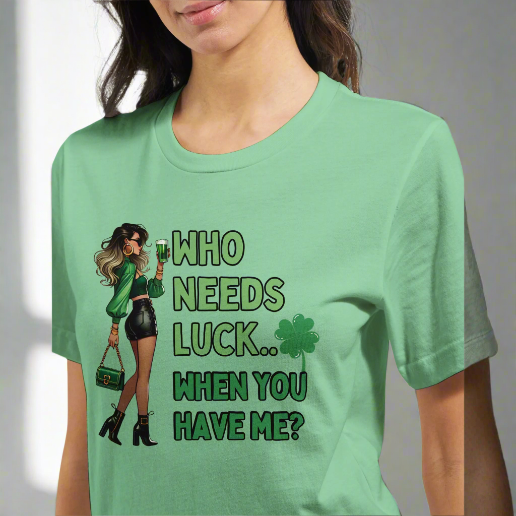 St Patrick's Day Sassy Unisex Crewneck T-shirt - Who Needs Luck